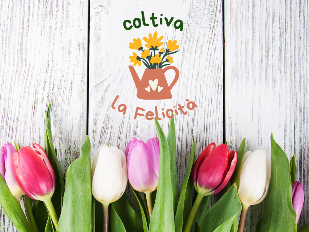 COLTIVA LA FELICITA'
